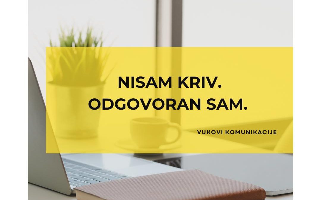 Prestani biti žrtva i počni biti odgovoran